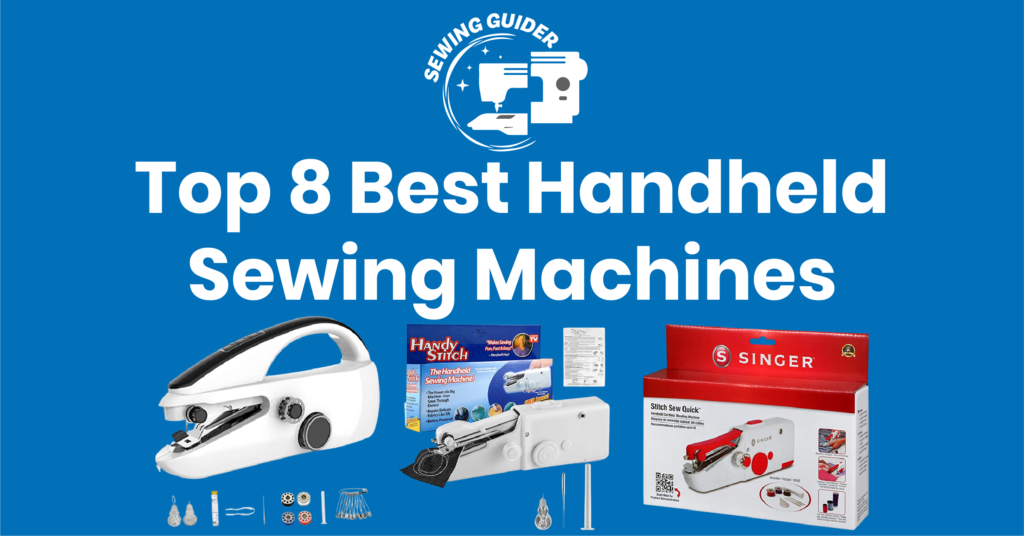 Top 8 Best Handheld Sewing Machines