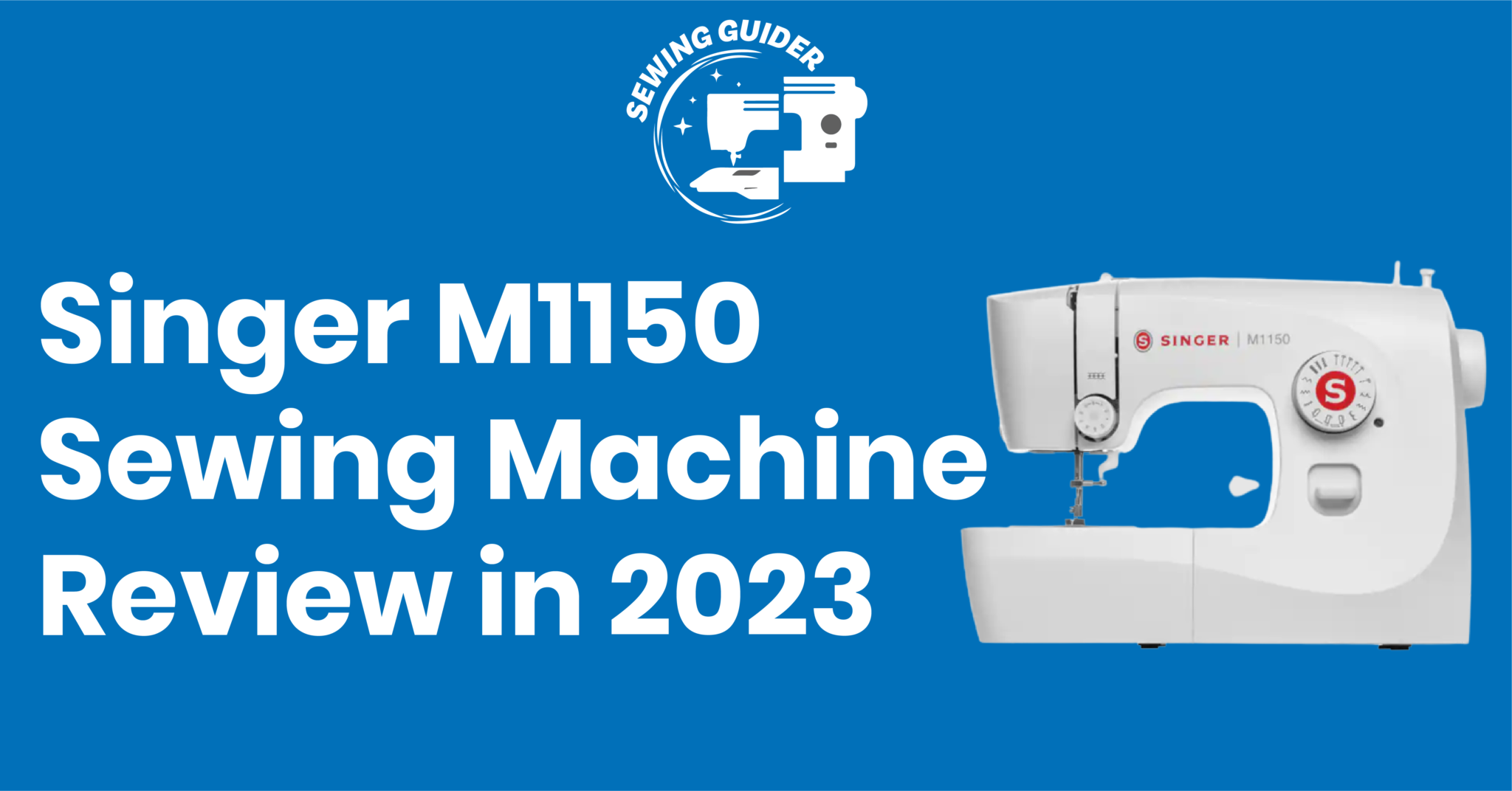 Singer M1150 Sewing Machine Review In 2023 | Sewing Guider