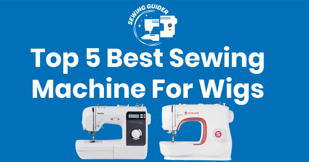 Top 5 Best Sewing Machine For Wigs-26