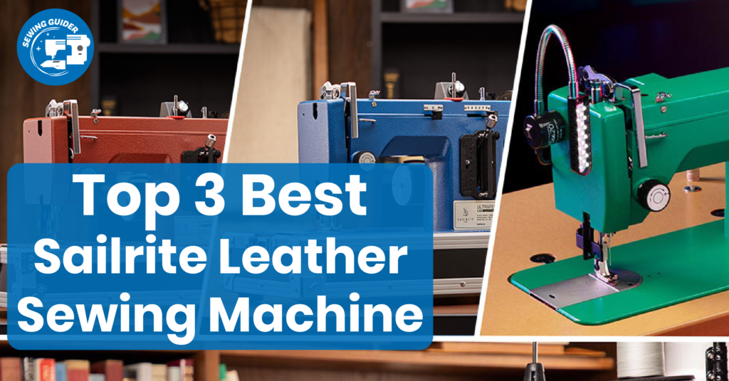 Best Sailrite Leather Sewing Machine