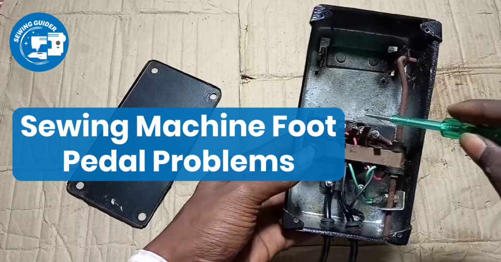 Sewing Machine Foot Pedal Problems