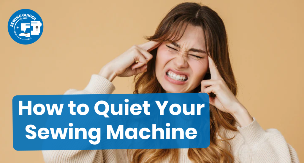 How to Quiet Your Sewing Machine-