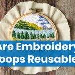 Are Embroidery Hoops Reusable