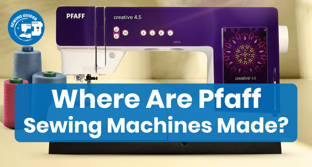 Where Are Pfaff Sewing Machines Made