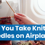 Can You Take Knitting Needles on Airplane