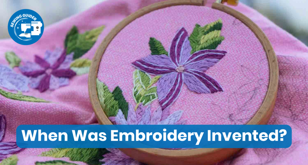 When Was Embroidery Invented