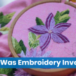 When Was Embroidery Invented